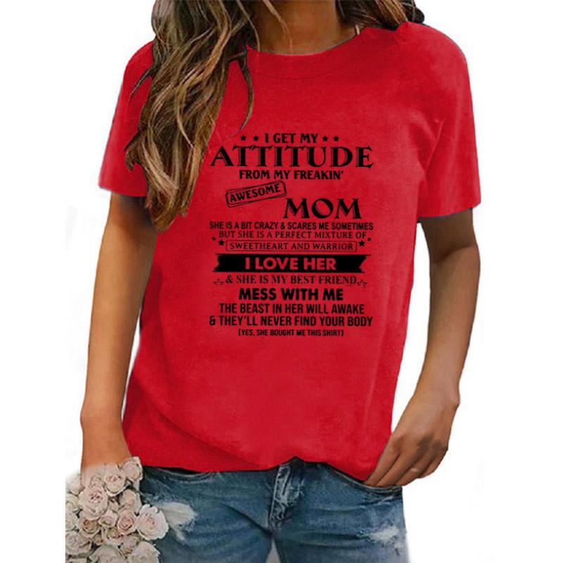 'I Get My Attitude from My Freakin' Awesome Mom T-Shirt