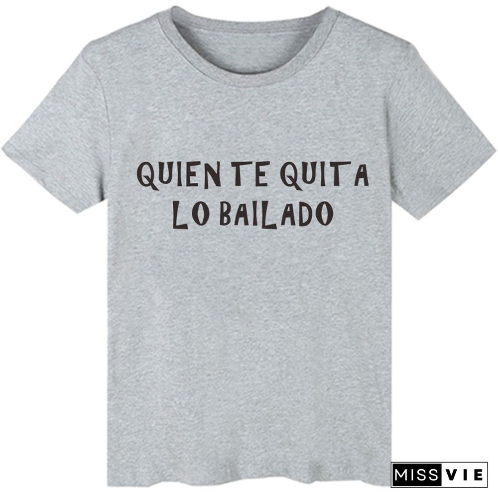 WHO TAKES YOU THE DANCE Funny Spanish Phrase T-shirts WomenTopsCamisetaDeMujerShortSleeve Casual SummerLadyT-shirt