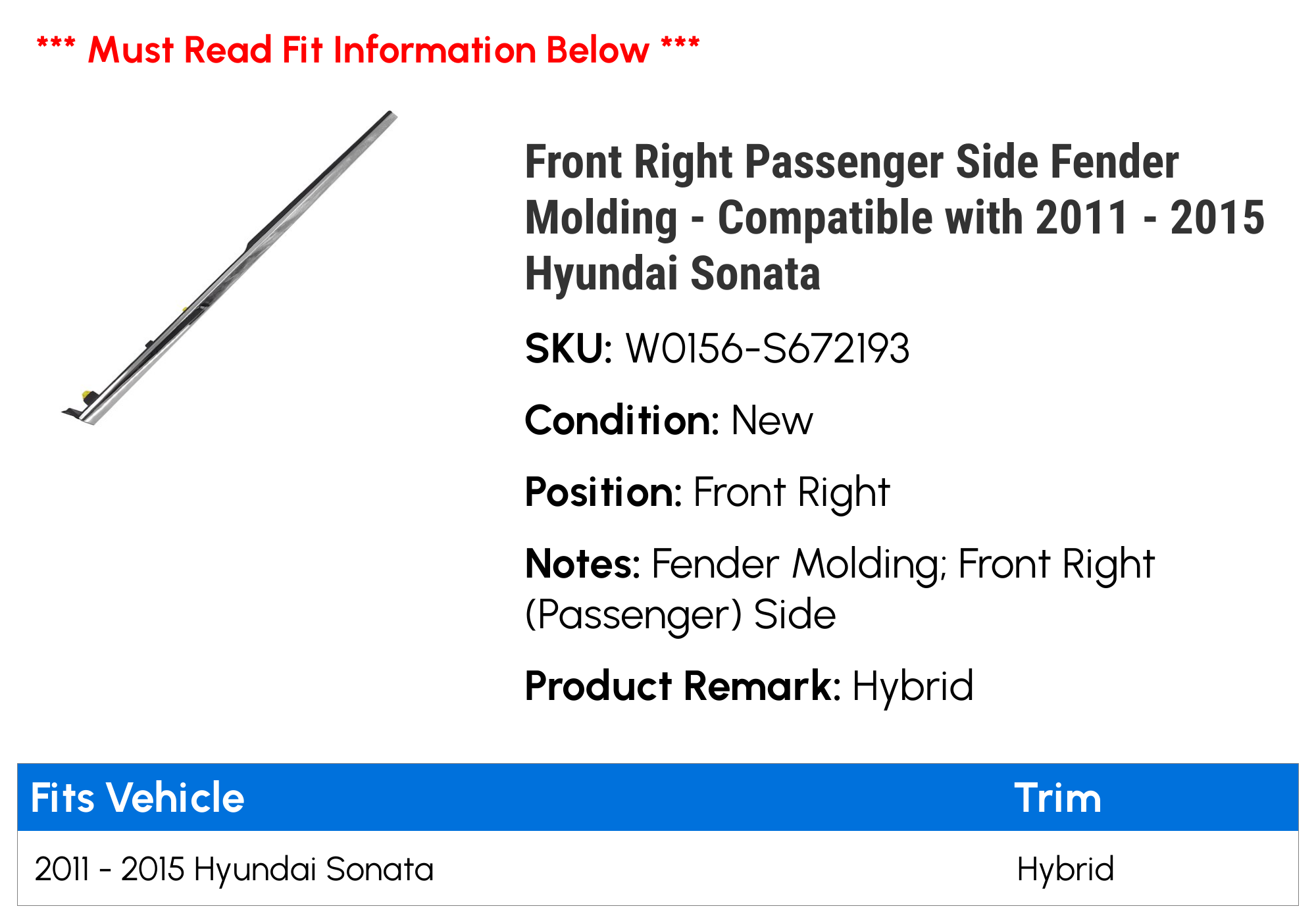 Front Right Passenger Side Fender Molding - Compatible with 2011 - 2015 Hyundai Sonata Hybrid 2012 2013 2014