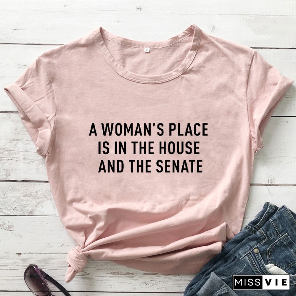 A Woman's Place Is In The HouseAnd The Senate T-Shirt Feminist Tee Women's Rights Shirts Women Casual PureCottonVintage Top