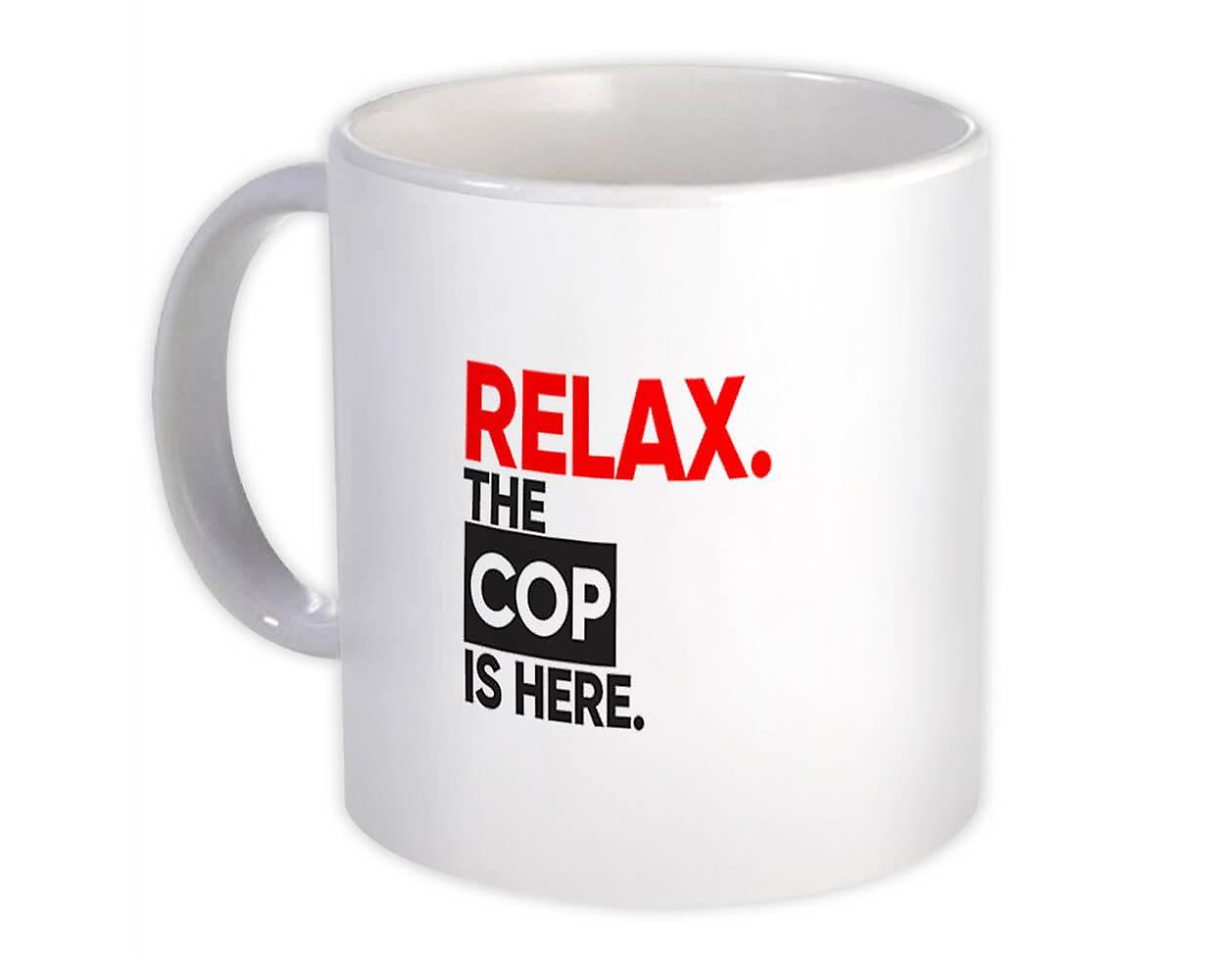 Gift Mug: Relax The COP is here Occupation