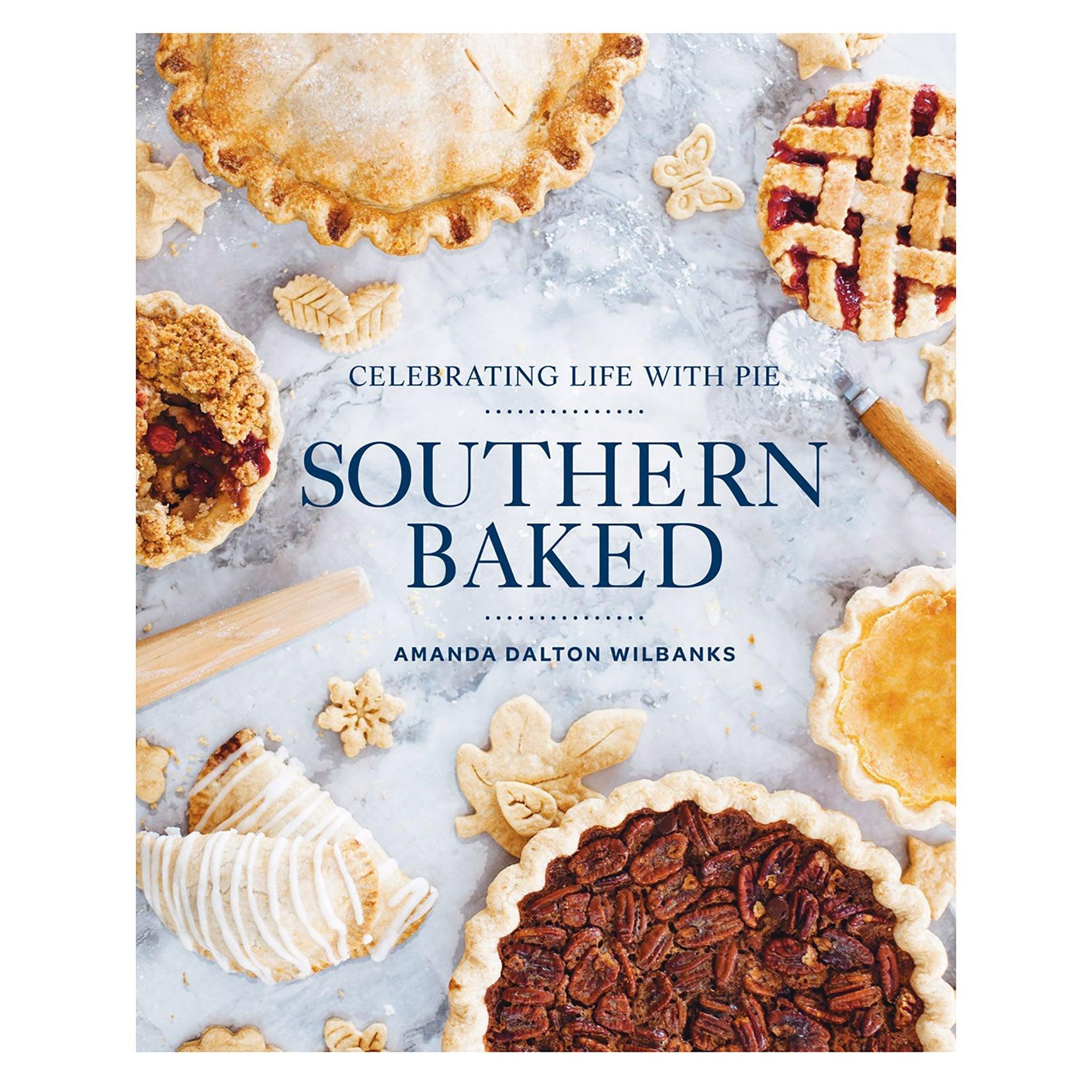 Celebrating Life with Pie Southern Baked