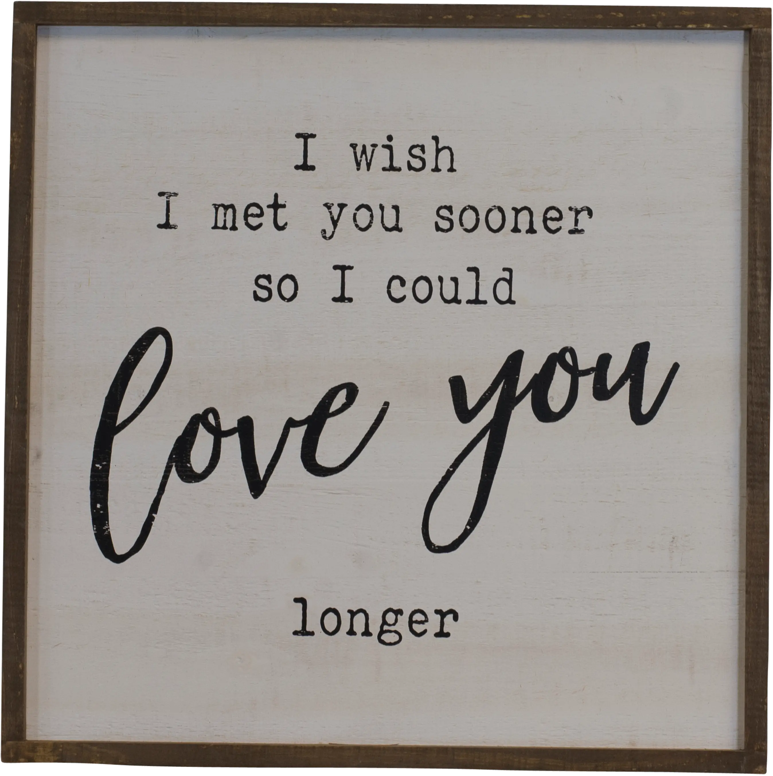 White， Brown， and Black Love You Longer Wooden Sign