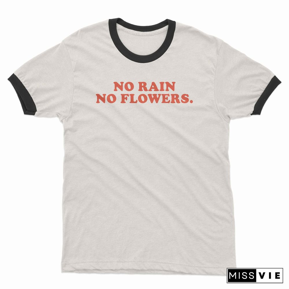 No Rain No Flowers Graphic Shirt Vintage InspiredYoungStyle 60s 70s 80s 90s StyleSloganFashionRingerTumblrTeeGothTops