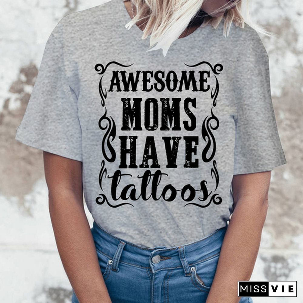 Funny Awesome Moms Has Tattoos Printed T-shirts For Women Summer Short Sleeve Round Neck Cute Loose T-shirt Creative Personalized Tops