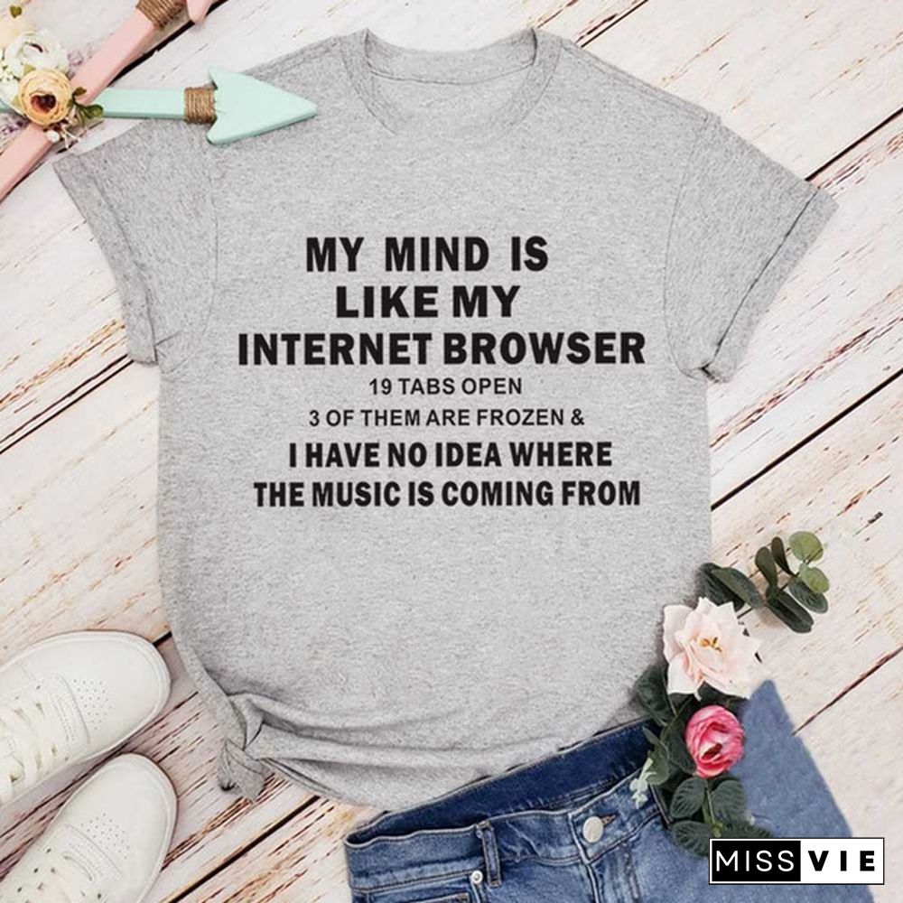 My MindIs Like Internet BrowserCute T-ShirtFunny 100% CottonHipsterTumblr FashionWomenUnisexCasualQuoteTshirtTopTee