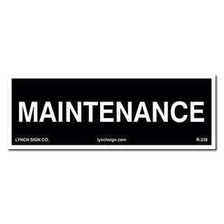 Lynch Sign 9 in. x 3 in. Maintenance Sign Printed on More Durable Longer-Lasting Thicker Styrene Plastic. R-238