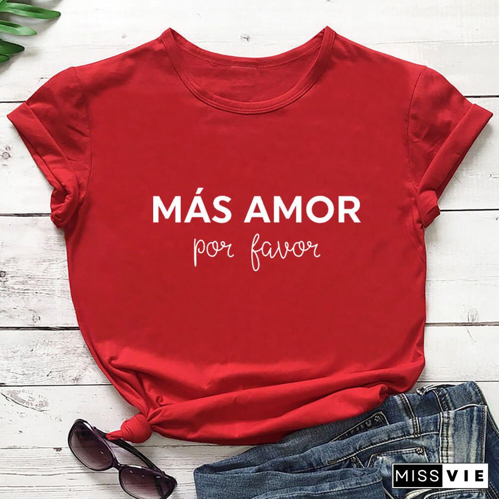 Mas Amor Por Favor Spanish Shirt More Love Please Women's T Shirt 100%Cotton Funny Casual O-Neck Short Sleeve Top Latina Tees