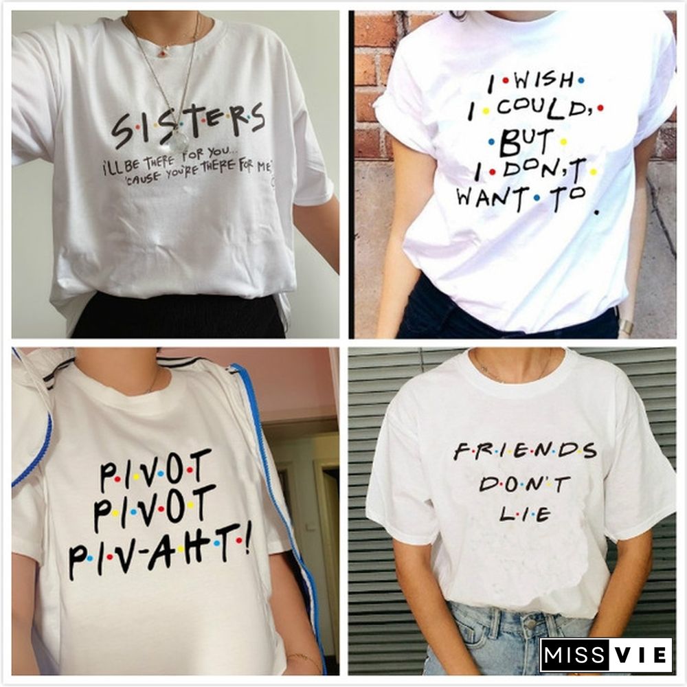 1Pcs Stranger Things Friends Dont Lie Pivot I Wish I Could But I Donuwant To Friends Tv Show Phoebe Buffay Quotes T-Shirt Women 90S Fashion Cute Funny Tee