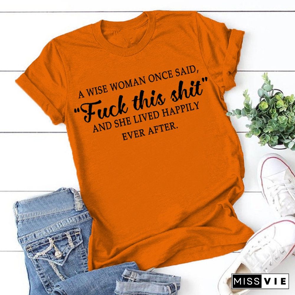 Women A Wise Woman Once Said Graphic Cute T Shirts Funny Tees loose round neck tshirts plus size S-3XL[]