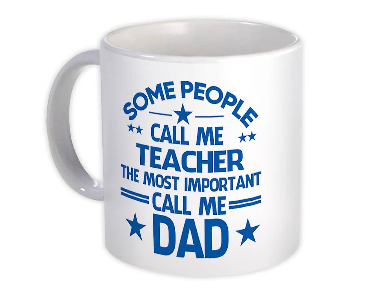 Gift Mug: TEACHER Dad Important