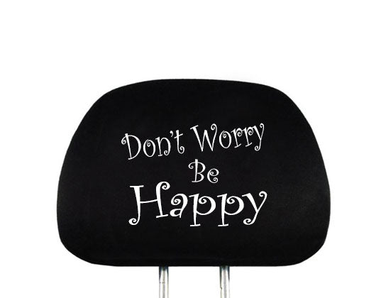 New Interchangeable Don't Worry Be Happy Car Seat Headrest Cover Universal Fit for Cars Vans Trucks - One Piece Great Gift Idea Shipping Included