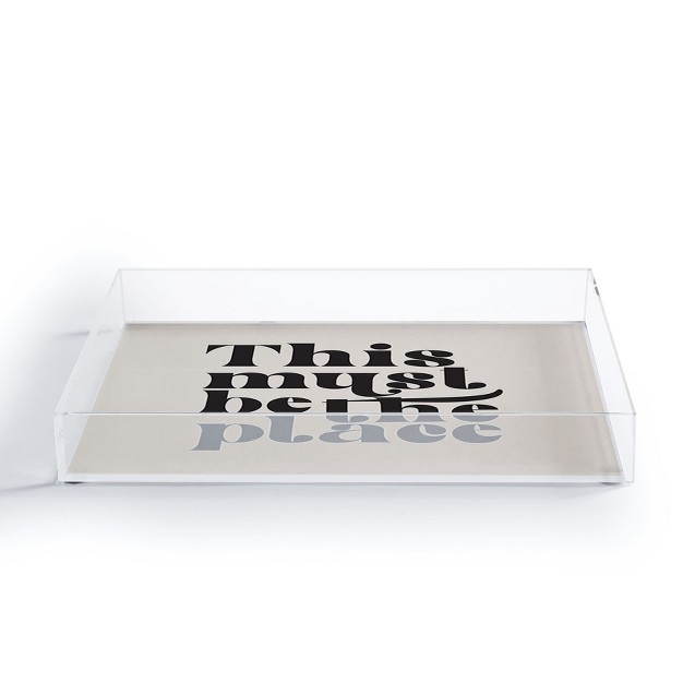 Dirtyangelface This Must Be The Place Acrylic Tray Deny Designs