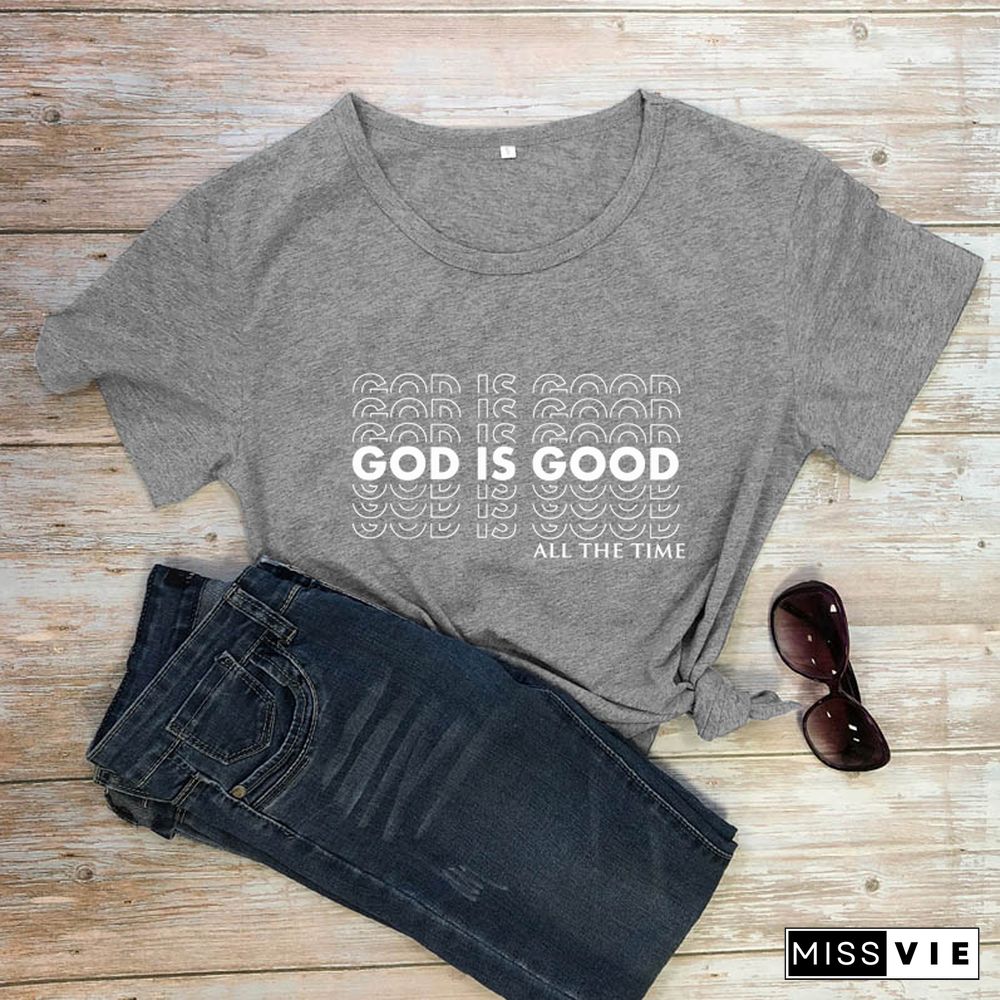 God Is Good All The Time T-shirt Casual Women Short Sleeve Christian Church Tshirt Catholic Unisex Religion Bible Verse Top Tee