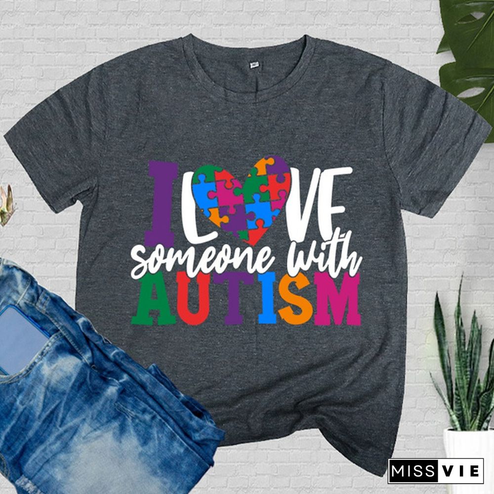 Funny I Love Someone With Autism Print T-shirts For Women Summer Round Neck Tee Shirt Femme Fashion Casual T-shirts