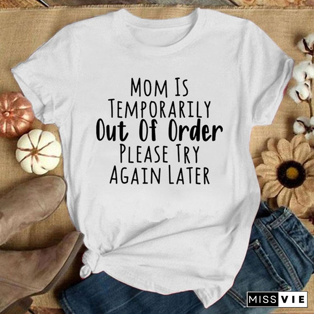 Mom Is Temporarily Out of Order... Letter Print T-shirt with Funny Saying Women's Fashion Graphic Tee Shirt Summer Short Sleeve Shirts Plus Size Tops