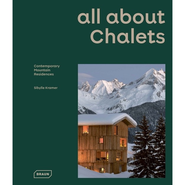 All About Chalets By Sibylle Kramer hardcover