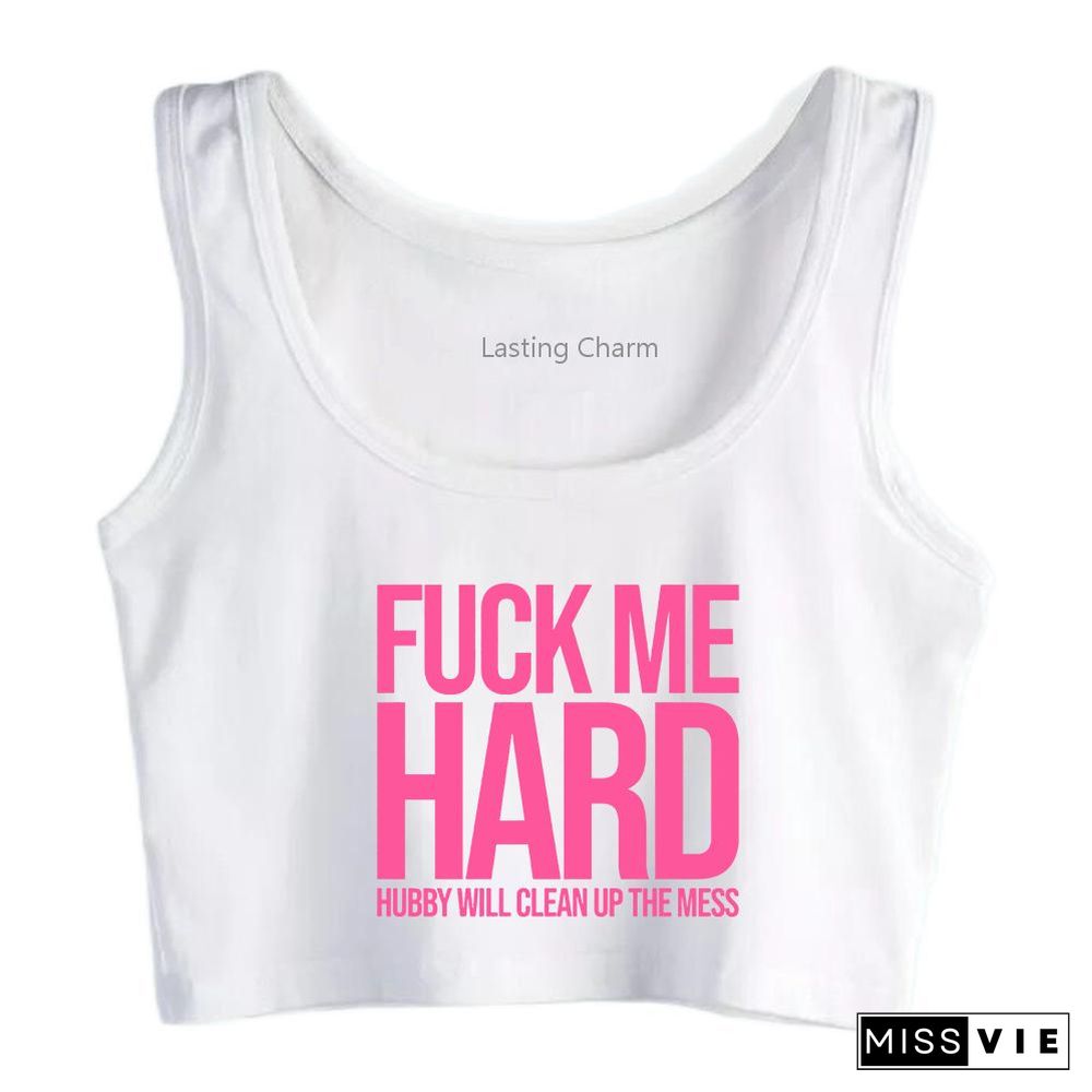 Fuck Me Hard Hubby Will Clean Up The Mess Pattern Tank Top Adult Humor Fun Flirty Print Yoga Sports Workout Crop Top Gym Tops