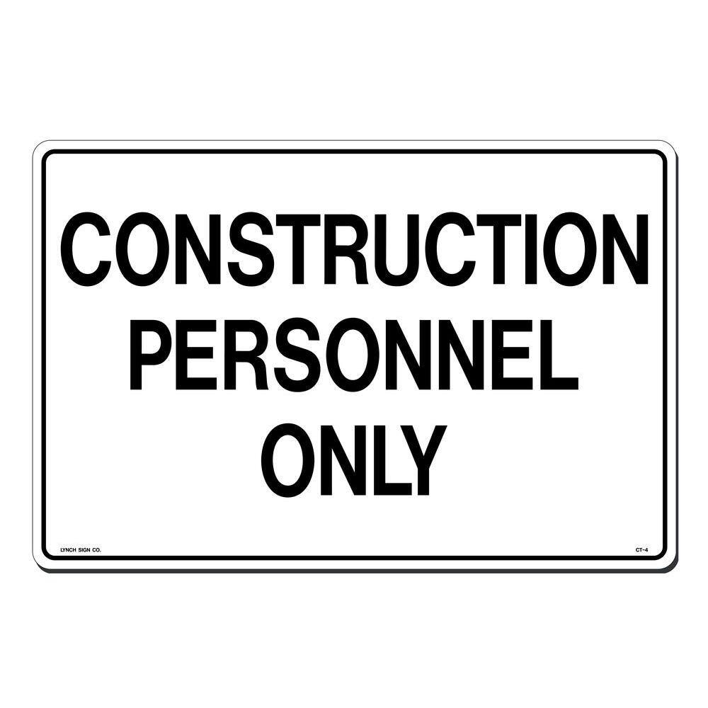 Lynch Sign 18 in. x 12 in. Construction Personnel Only Sign Printed on More Durable Thicker Longer Lasting Styrene Plastic CT- 4