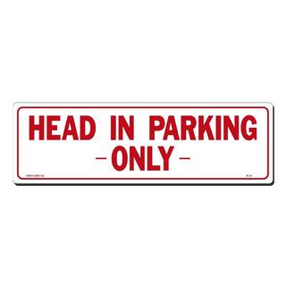 Lynch Sign 17 in. x 5 in. Head in Parking Only Sign Printed on More Durable Thicker Longer Lasting Styrene Plastic PL- 9