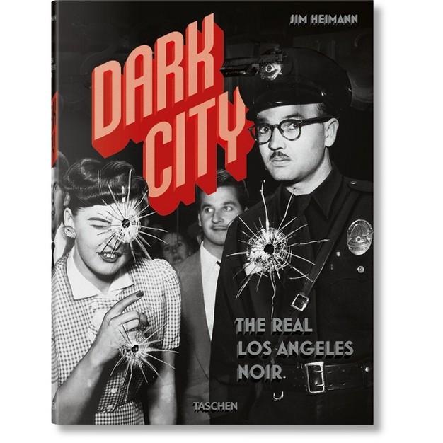 Dark City The Real Los Angeles Noir By Jim Heimann hardcover