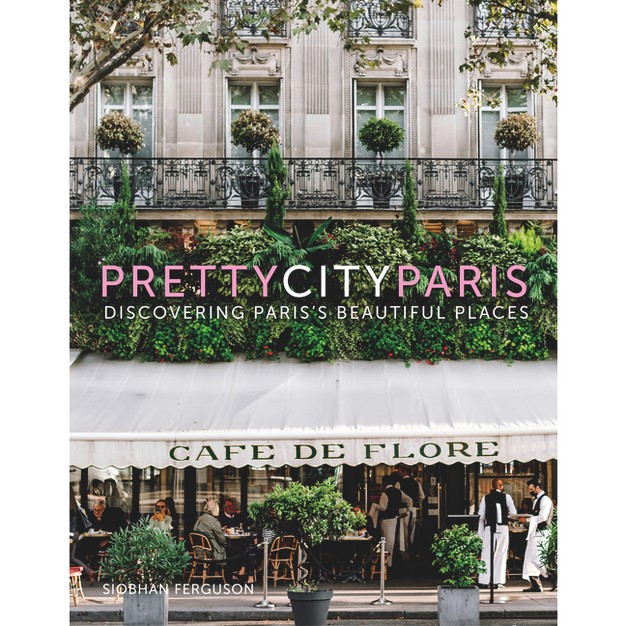 Prettycityparis the Pretty Cities By Siobhan Ferguson hardcover