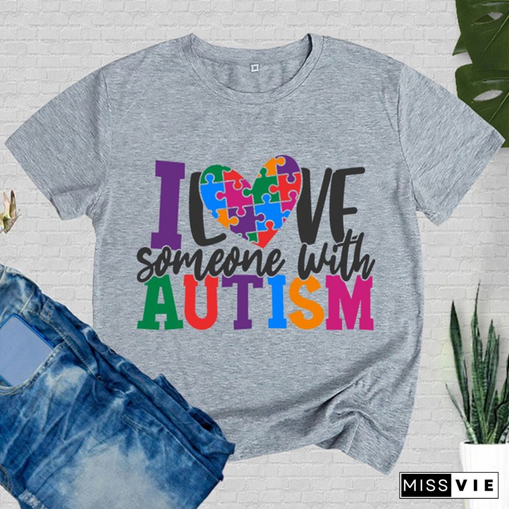 Funny I Love Someone With Autism Print T-shirts For Women Summer Round Neck Tee Shirt Femme Fashion Casual T-shirts