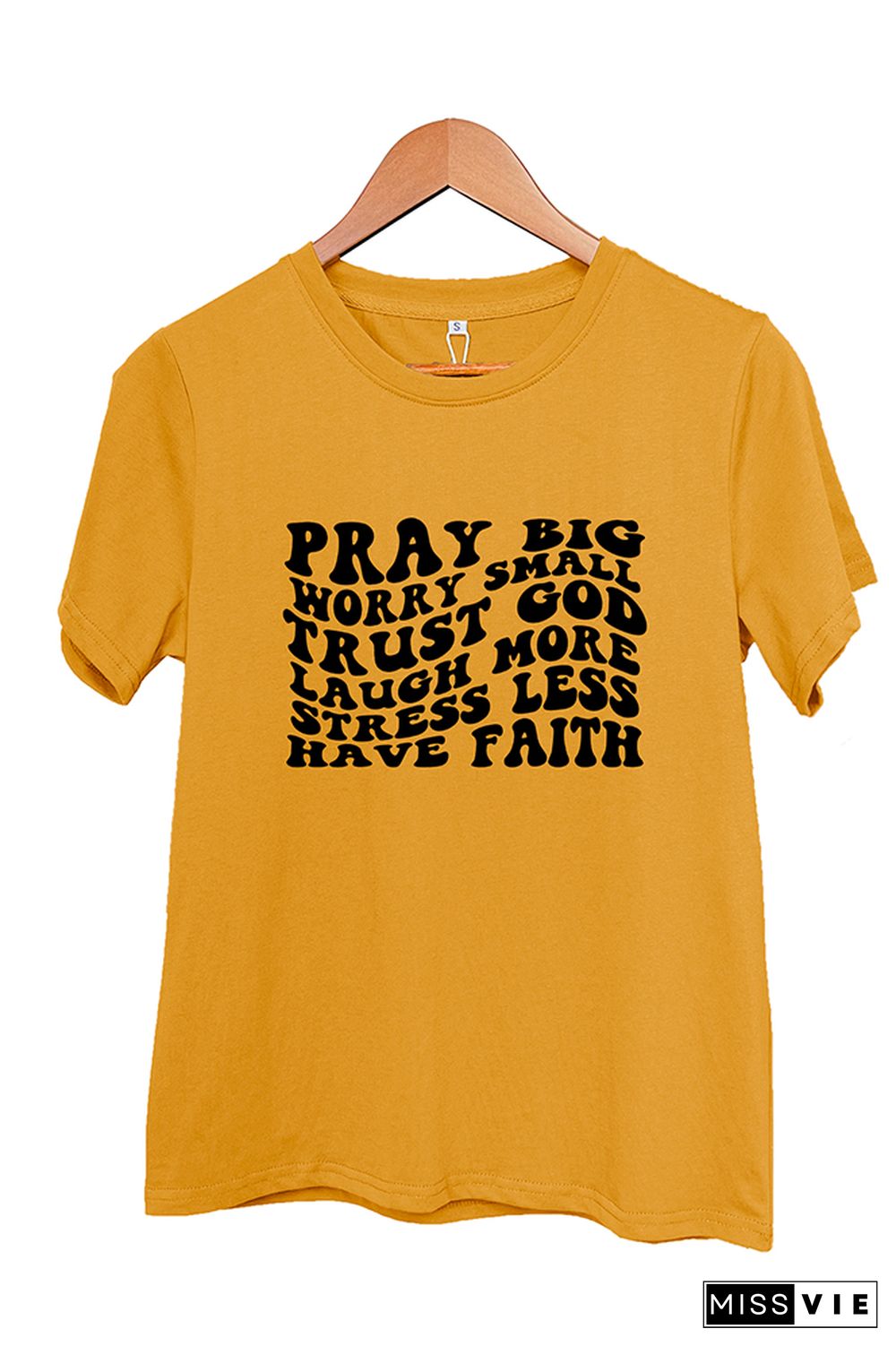 Pray Big Worry Small Trust God Laugh More Stress Less Have Faith Graphic Tee Wholesale