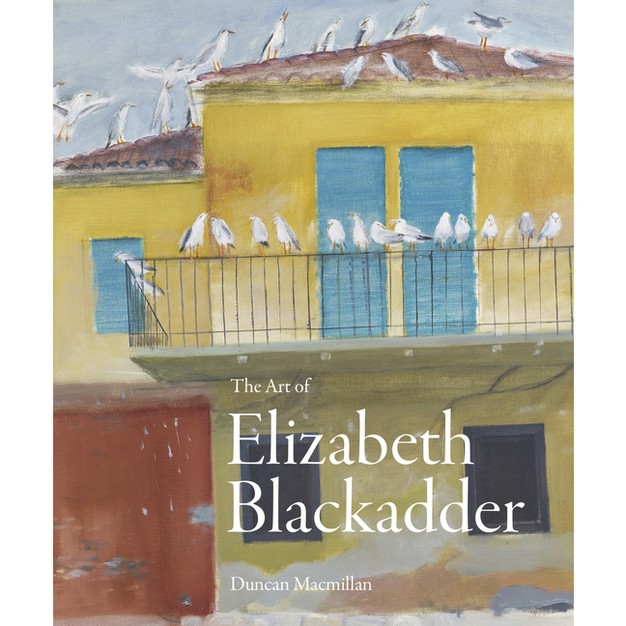 The Art Of Elizabeth Blackadder By Duncan Macmillan hardcover