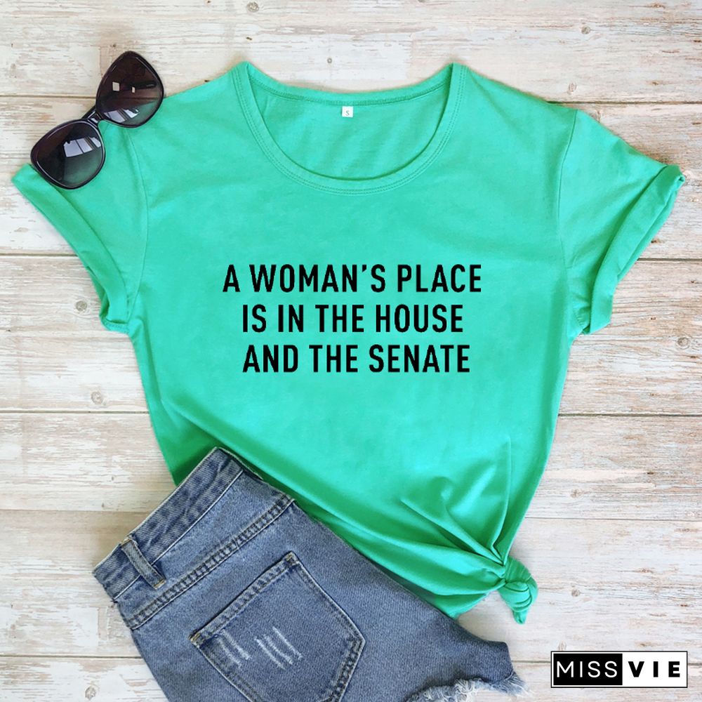 A Woman's Place Is In The HouseAnd The Senate T-Shirt Feminist Tee Women's Rights Shirts Women Casual PureCottonVintage Top