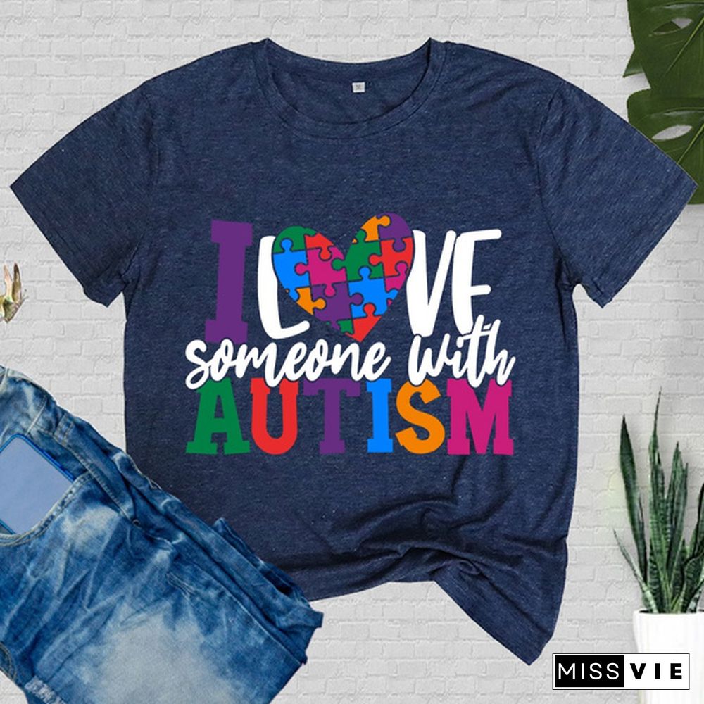 Funny I Love Someone With Autism Print T-shirts For Women Summer Round Neck Tee Shirt Femme Fashion Casual T-shirts