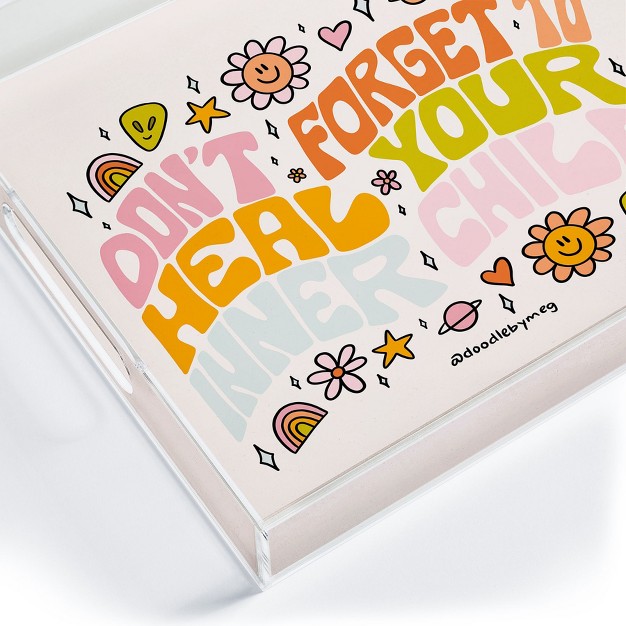 Doodle By Meg Dont Forget To Heal Your Inner Child Acrylic Tray Deny Designs