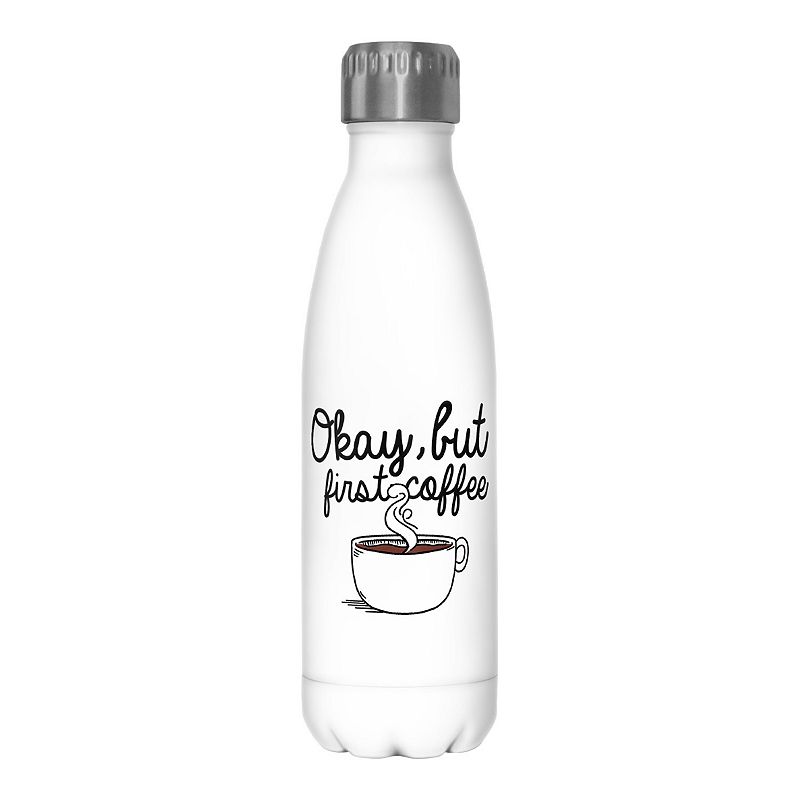 Okay But First Coffee Stainless Steel Water Bottle