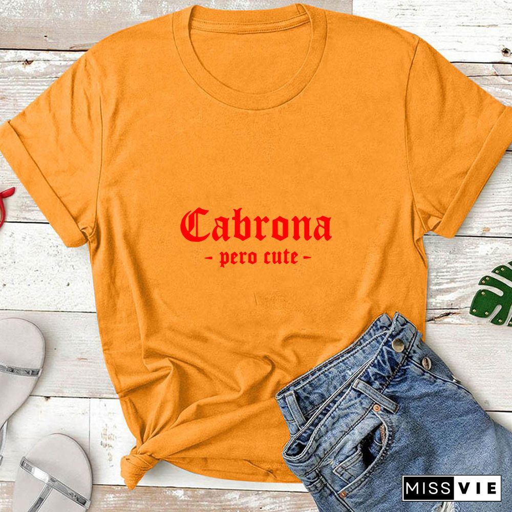 Cabrona Pero Latina T Shirt Women Print Short Sleeve Tee Shirt Femme T-shirt White Cotton Tshirt Women Loose Camiseta Mujer Top