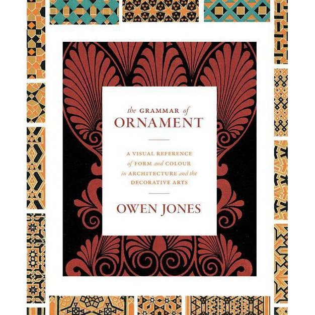 The Grammar Of Ornament By Owen Jones hardcover