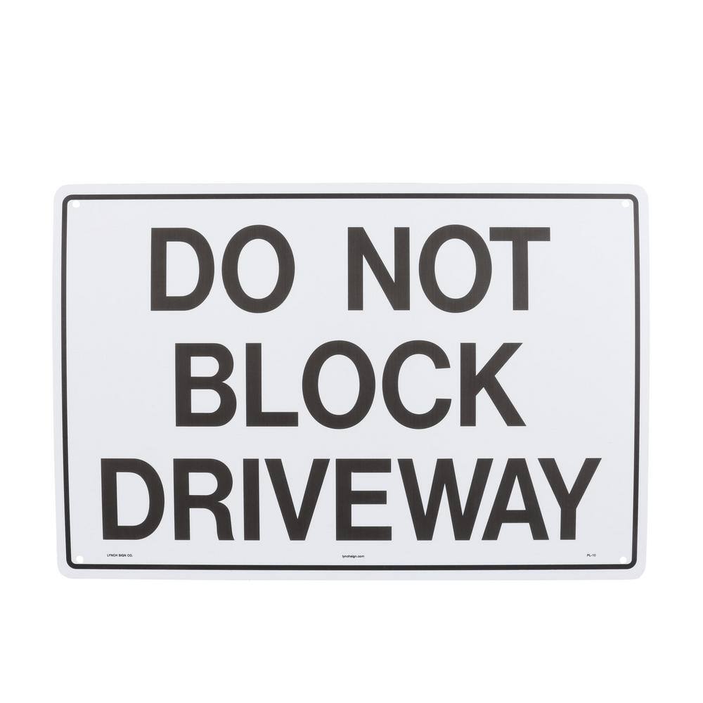 Lynch Sign 18 in. x 12 in. Do Not Block Driveway Sign Printed on More Durable Thicker Longer Lasting Styrene Plastic PL-10