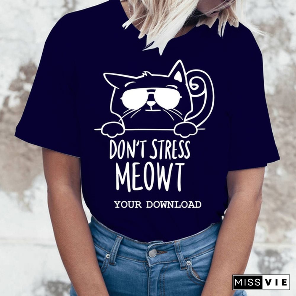 Cat Don't Stress Meowt Print T-shrits For Women Summer Short Sleeve Round Neck Cute Loose T-shirt Creative Personalized Tops