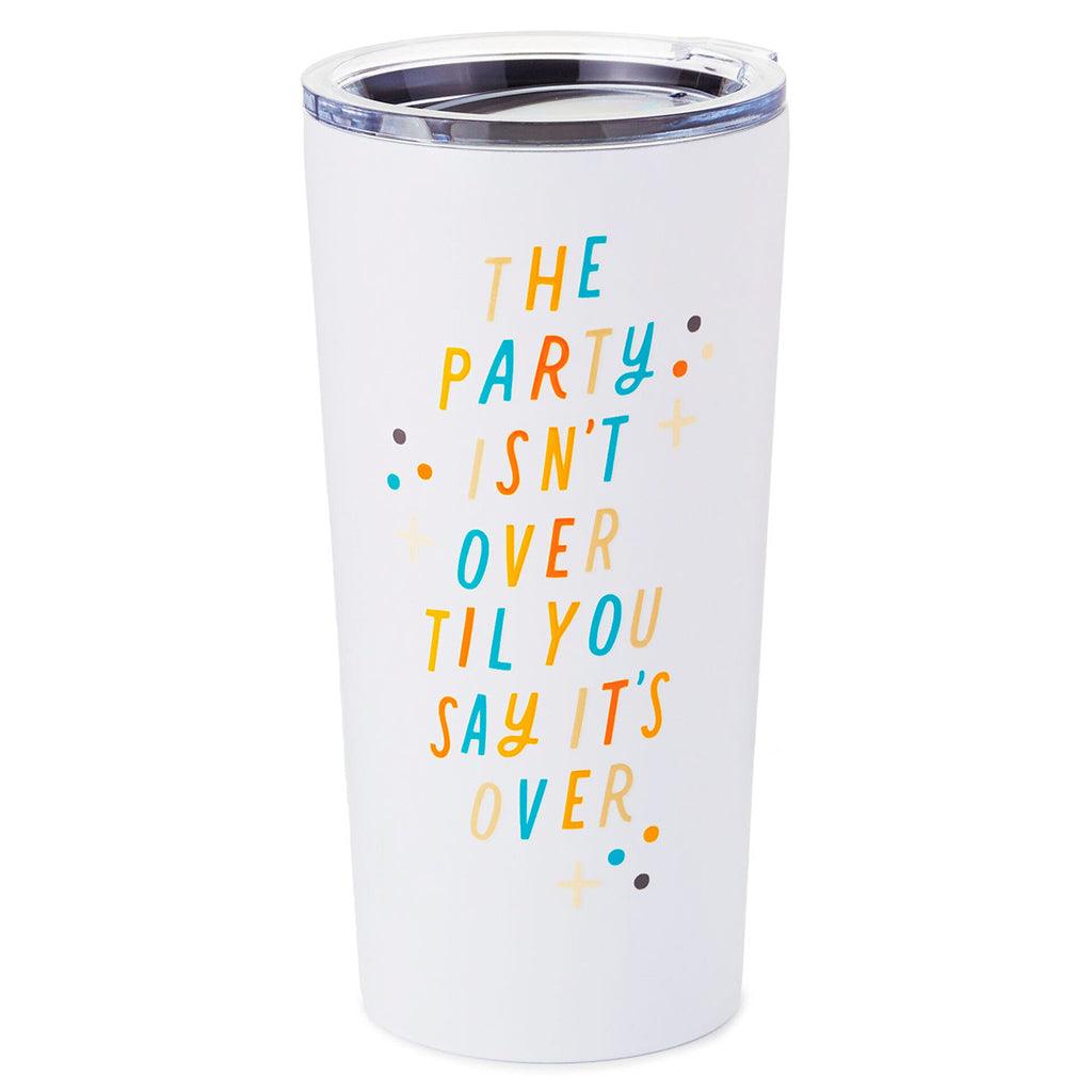 Hallmark  The Party Isn't Over Ceramic Travel Mug, 15 oz.