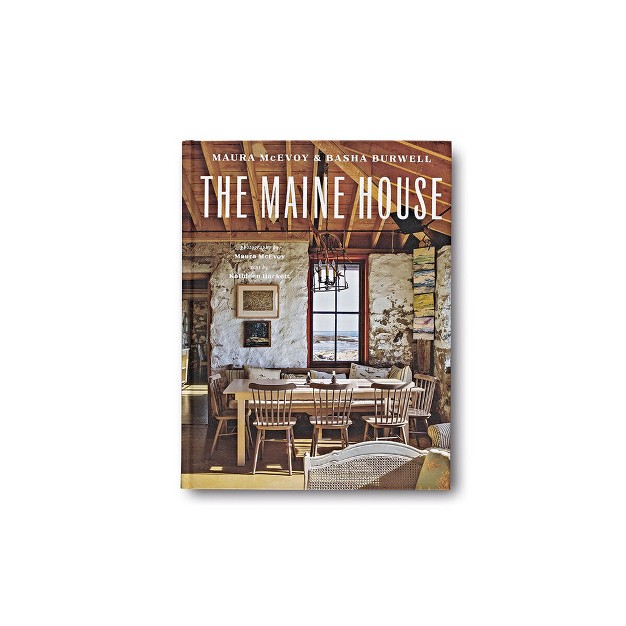 The Maine House By Maura Mcevoy amp Basha Burwell amp Kathleen Hackett hardcover