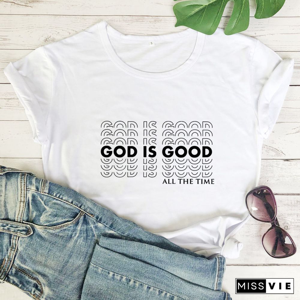 God Is Good All The Time T-shirt Casual Women Short Sleeve Christian Church Tshirt Catholic Unisex Religion Bible Verse Top Tee