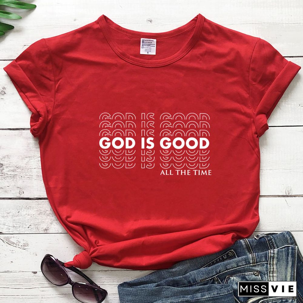 God Is Good All The Time T-shirt Casual Women Short Sleeve Christian Church Tshirt Catholic Unisex Religion Bible Verse Top Tee