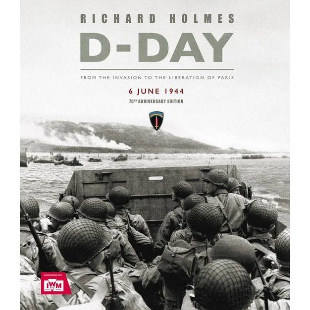 D day By Richard Holmes hardcover