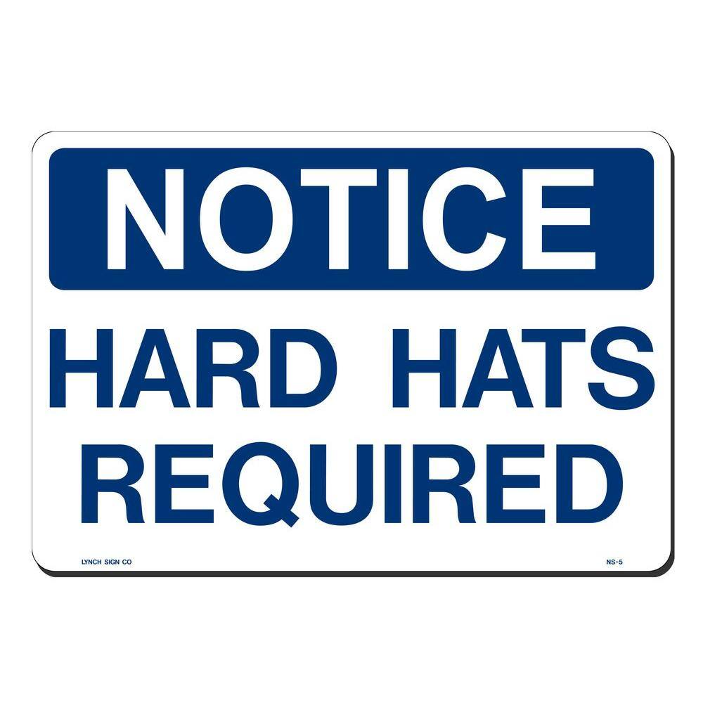 Lynch Sign 14 in. x 10 in. Notice Hard Hats Required Sign Printed on More Durable Thicker Longer Lasting Styrene Plastic NS- 5