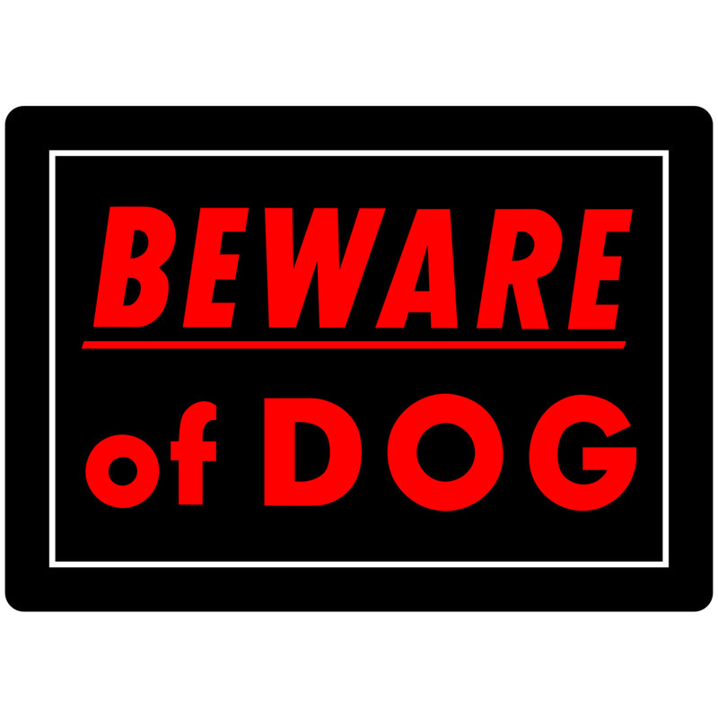 BEWARE DOG SIGN 10X14